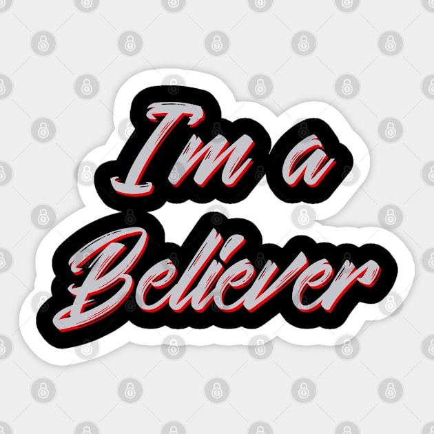 i'm a believer Sticker by tonycastell